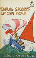 Three Sheets in the Wind - Thelwell's Manual of Sailing by THELWELL, Norman